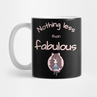 Nothing less than fabulous Mug